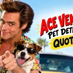 Ace ventura pet detective quotes