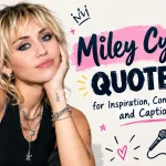 Miley cyrus quotes