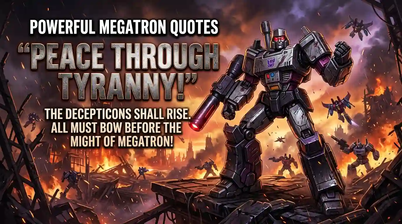 Powerful Megatron Quotes